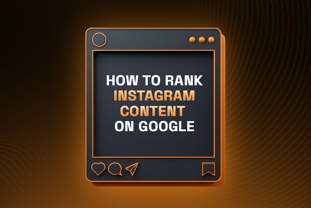 How to rank Instagram content on Google?