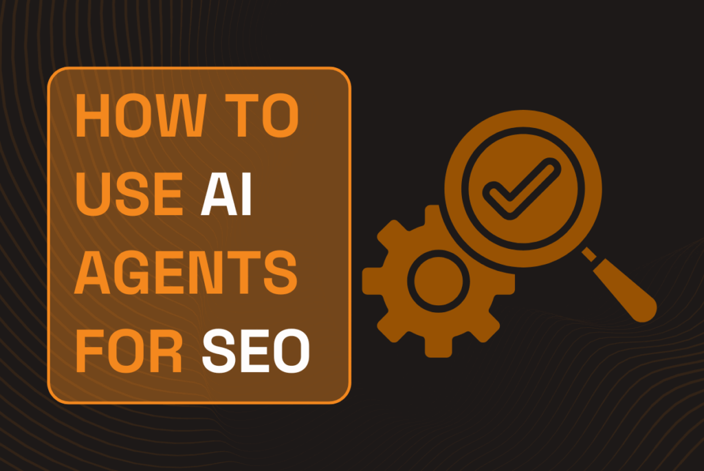 How to use AI Agents for SEO - Use Cases 2026